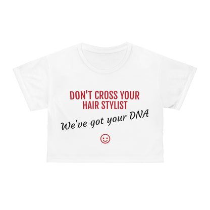 Don't Cross Your Stylist - Crop Tee