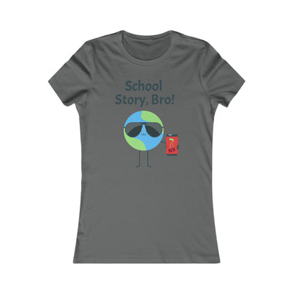 School Story Bro - Women's Favorite Tee