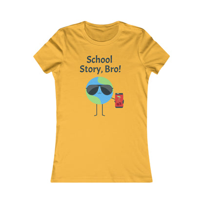 School Story Bro - Women's Favorite Tee