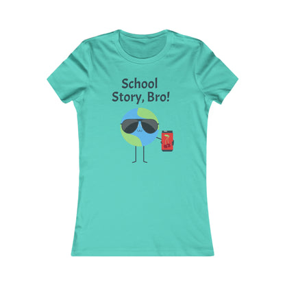 School Story Bro - Women's Favorite Tee