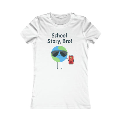 School Story Bro - Women's Favorite Tee