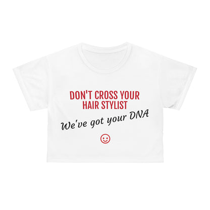 Don't Cross Your Stylist - Crop Tee